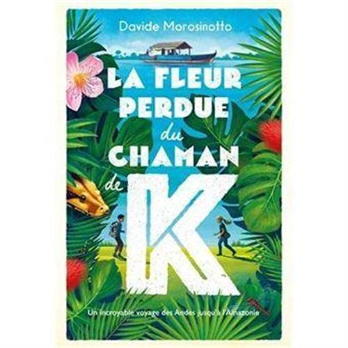 La Fleur perdue du chaman de K.